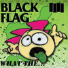 Black Flag 'What The...' LP Black Vinyl Front