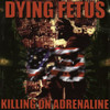 Dying Fetus 'Killing On Adrenaline' CD