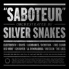 Silver Snakes 'Saboteur' CD
