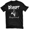 Disrupt 'Deprived' (Black) T-Shirt - US Import