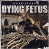 Dying Fetus 'History Repeats' CD
