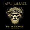 Fatal Embrace 'Hail Down Deep' CD Front