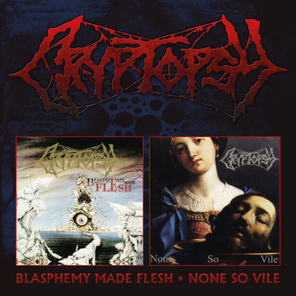 Cryptopsy 'Blasphemy Made Flesh' / 'None So Vile' 2CD Set
