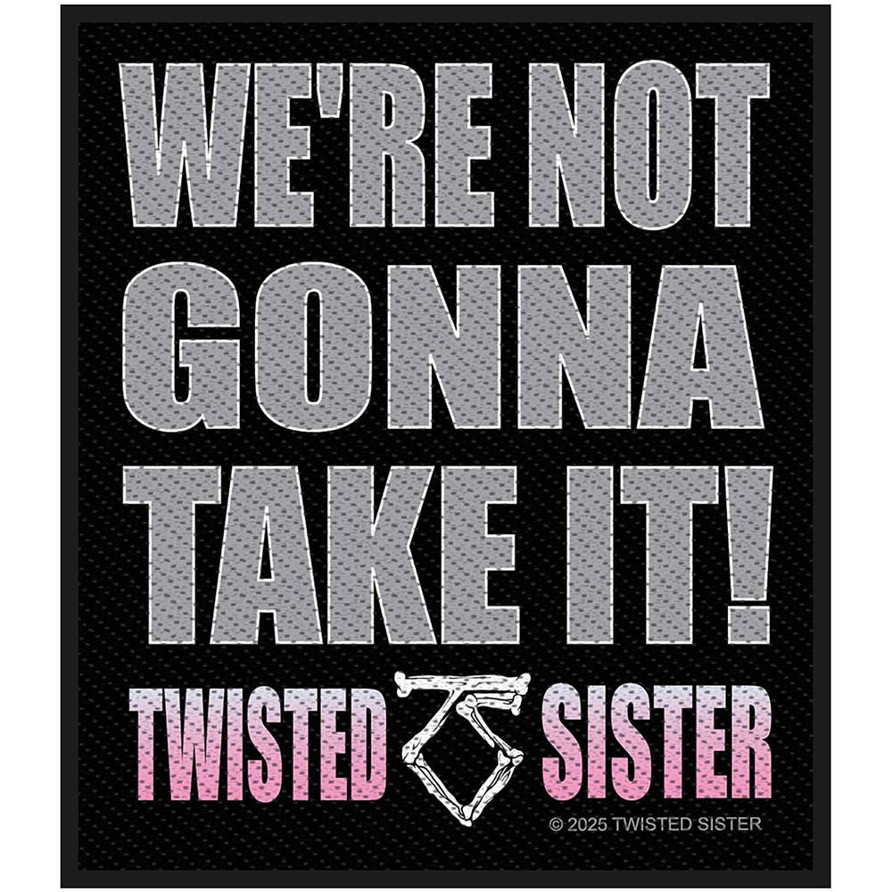 Twisted Sister 'We're Not Gonna Take It' Woven Patch