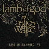Lamb Of God 'Ashes Of The Wake Live in Richmond VA' 2LP Black Vinyl Etched