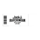 Jack J Hutchinson 'Battle Scars' EXCLUSIVE COMMEMORATIVE TICKET