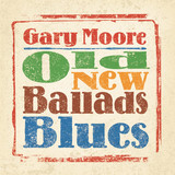 Gary Moore 'Old New Ballads Blues' CD Digisleeve