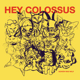 Hey Colossus 'Heaven Was Wild' CD