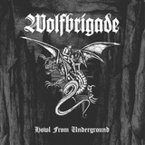 PRE-ORDER - Wolfbrigade 'Howl From Underground' CD Jewel Case - RELEASE DATE 9th October 2026