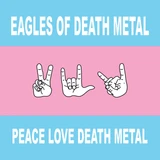 PRE-ORDER - Eagles of Death Metal 'Peace Love Death Metal' LP White Vinyl - RELEASE DATE 13th November 2026