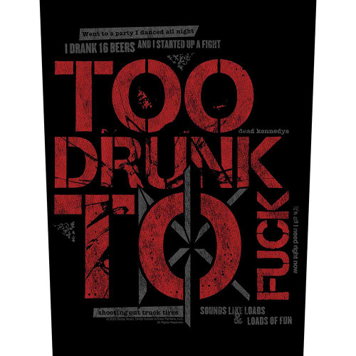Dead Kennedys 'Too Drunk To Fuck' Back Patch