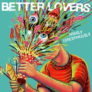 Better Lovers - 'Highly Irresponsible' CD Jewel Case