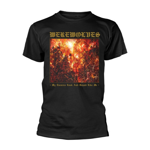 Werewolves 'My Enemies Look And Sound Like Me' (Black) T-Shirt Front