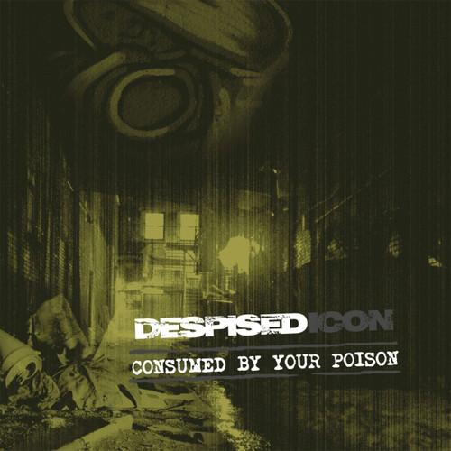 Despised Icon 'Consumed By Your Poison' 20th Anniversary CD Front