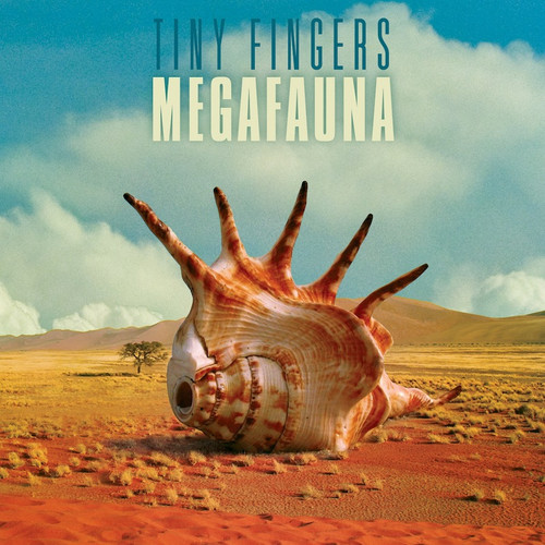 Tiny Fingers 'Megafauna' CD