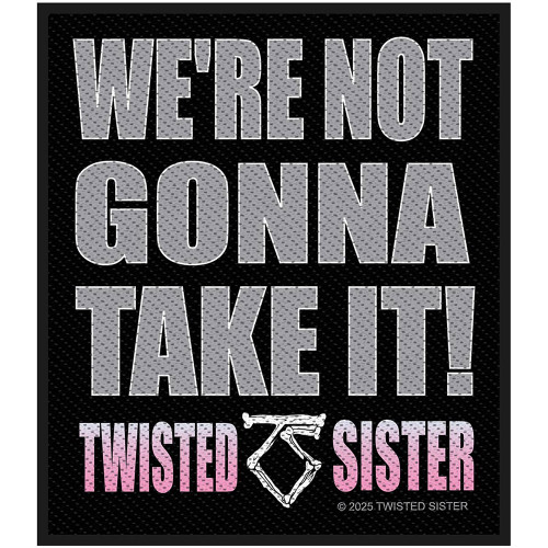 Twisted Sister 'We're Not Gonna Take It' Woven Patch