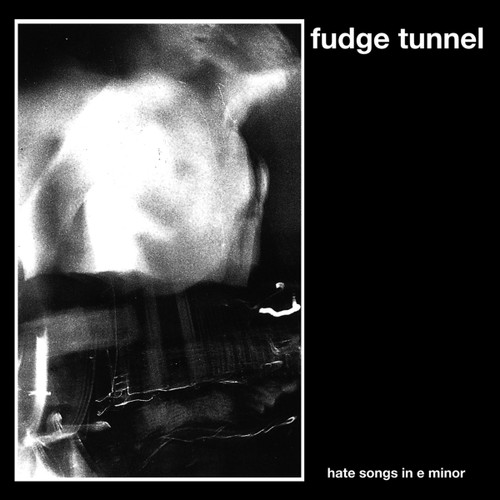 Fudge Tunnel 'Hate Songs In E Minor' CD