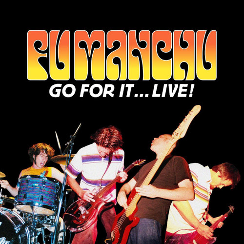 Fu Manchu 'Go For It...Live!' 2CD Digisleeve