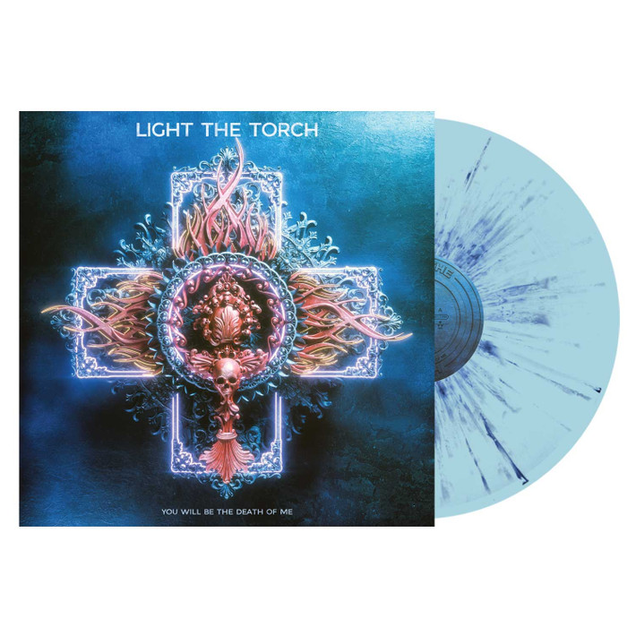 PRE-ORDER - Light the Torch 'You Will Be the Death of Me' LP Baby Blue Splatter Vinyl - RELEASE DATE 26th November 2021