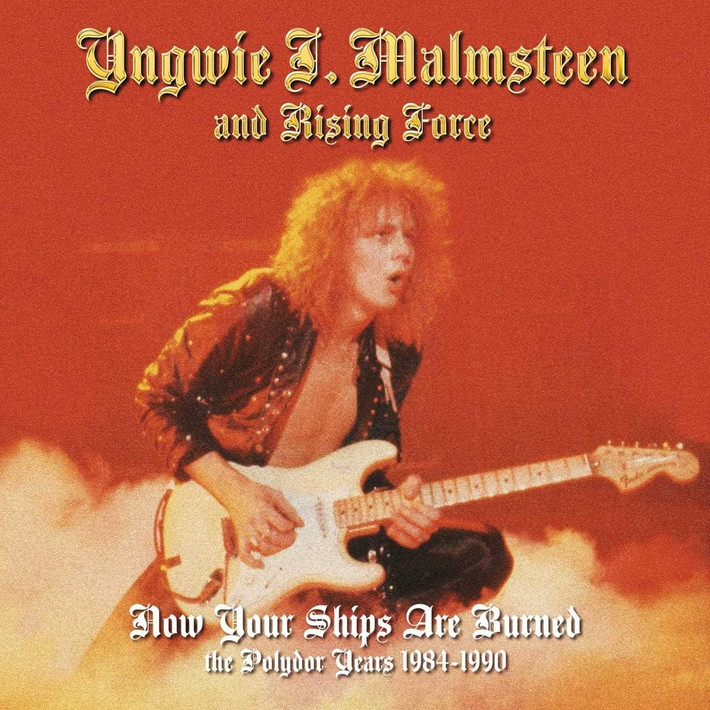 Yngwie Malmsteen & Rising Force 'Now Your Ships Are Burned: The
