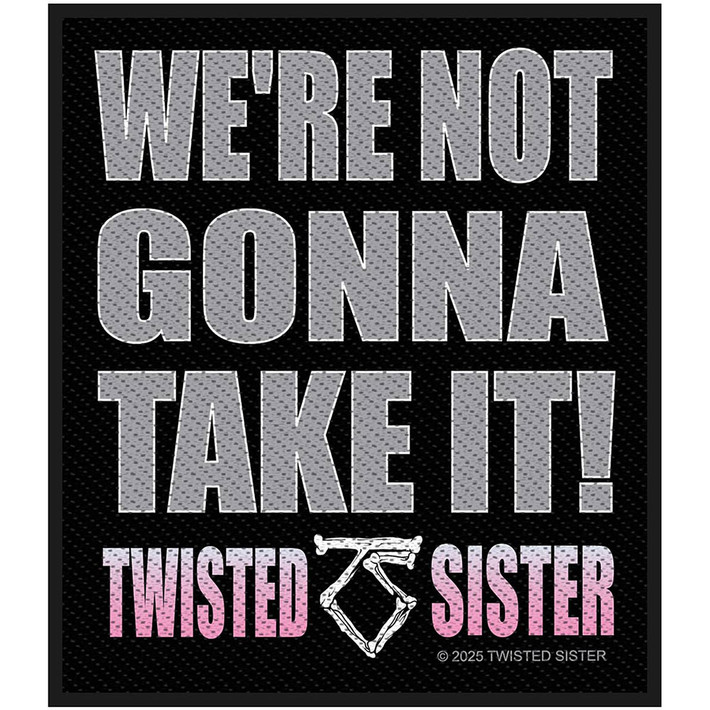Twisted Sister 'We're Not Gonna Take It' Woven Patch