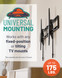 Works with any fixed-position or tilting TV mount