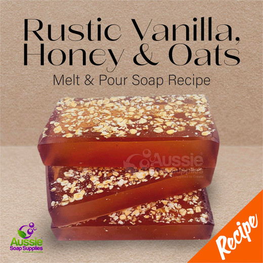 Rustic Vanilla, Honey, and Oats Melt & Pour Soap Recipe