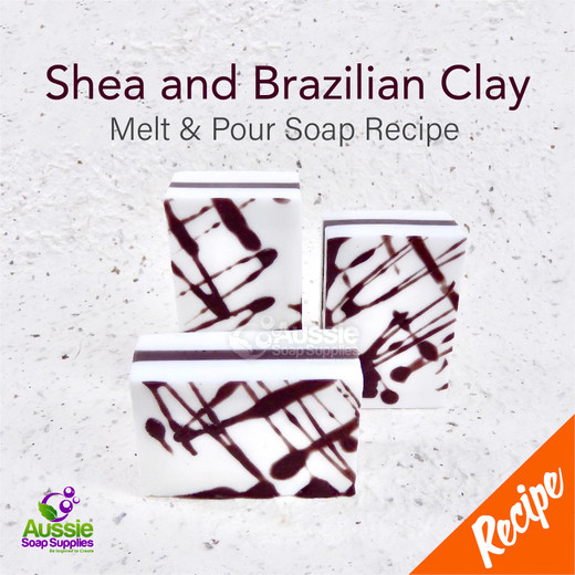 Shea and Brazilian Clay Spa Melt & Pour Soap Recipe