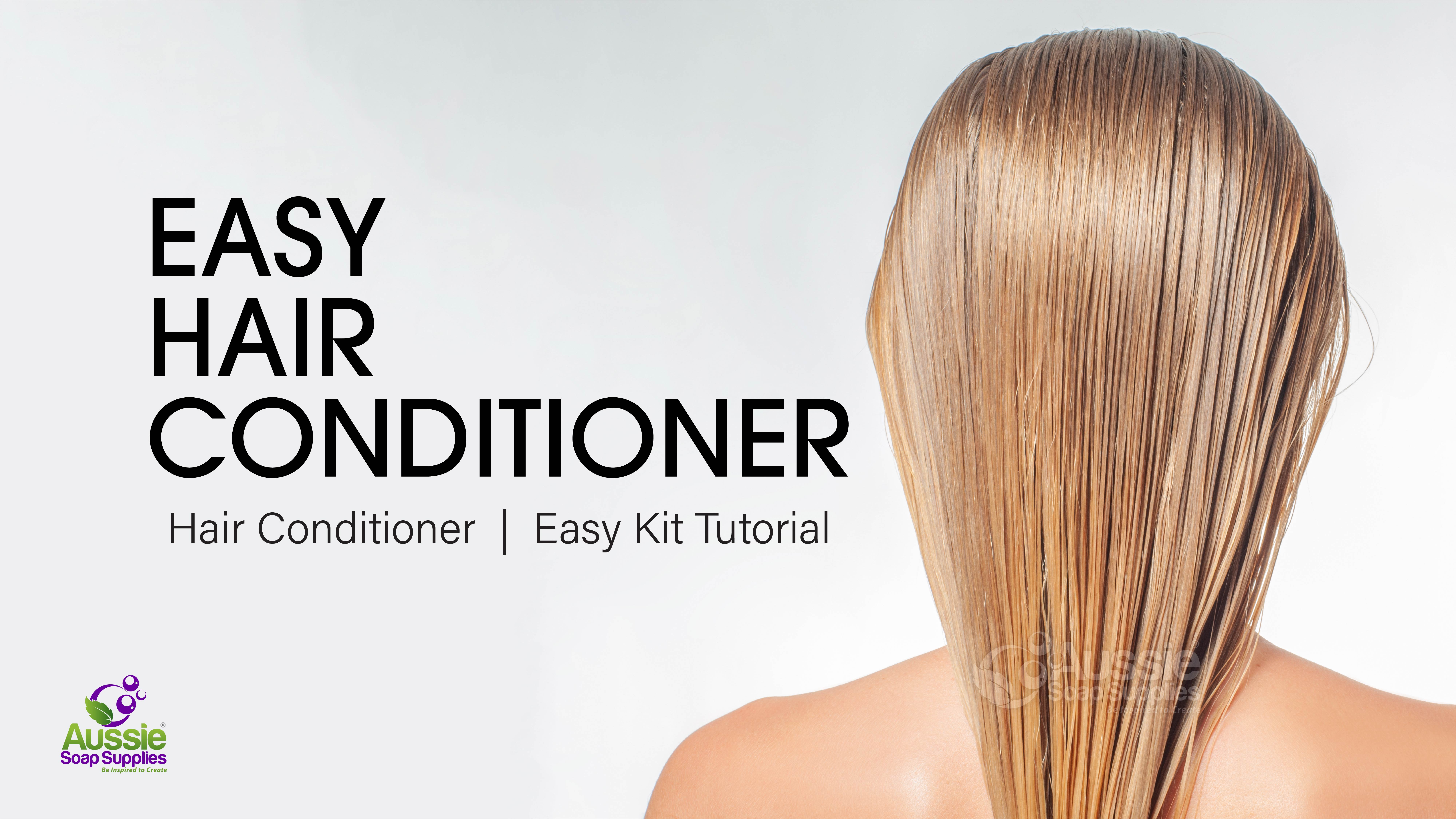 Easy Hair Conditioner - Kit Tutorial