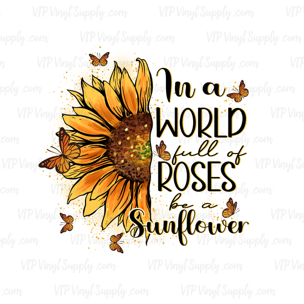 Be a Sunflower Quote Sublimation Transfer