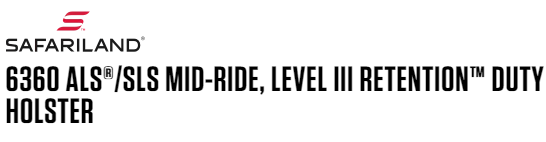 Safariland 6360 ALS®/SLS Mid-Ride, Level III Retention™ Duty