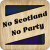 No Scotland No Party Coaster | LCR86