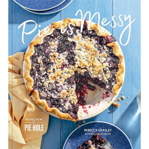 COOKBOOK Pie is Messy: Recipes from The Pie Hole