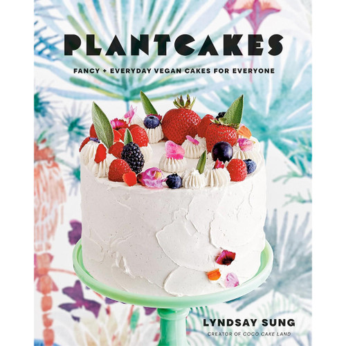 COOKBOOK Plantcakes: Fancy + Everyday Vegan Cakes for Everyone