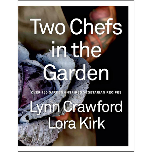COOKBOOK Two Chefs in the Garden COOKBOOK Two Chefs in the Garden