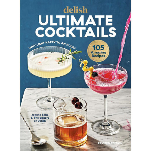 COOKBOOK Delish Ultimate Cocktails: Why Limit Happy to an Hour?