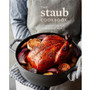 COOKBOOK The Staub Cookbook