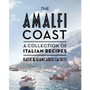 COOKBOOK The Amalfi Coast Cookbook 