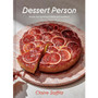 COOKBOOK Dessert Person: Recipes and Guidance for Baking with Confidence