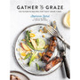 COOKBOOK Gather & Graze 