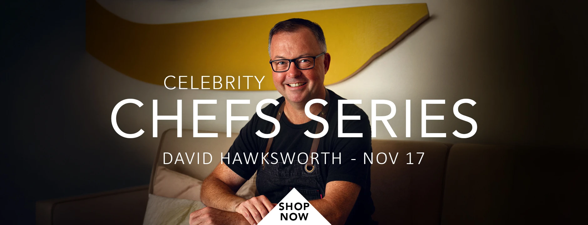 Celebrity Chefs Series - David Hawksworth