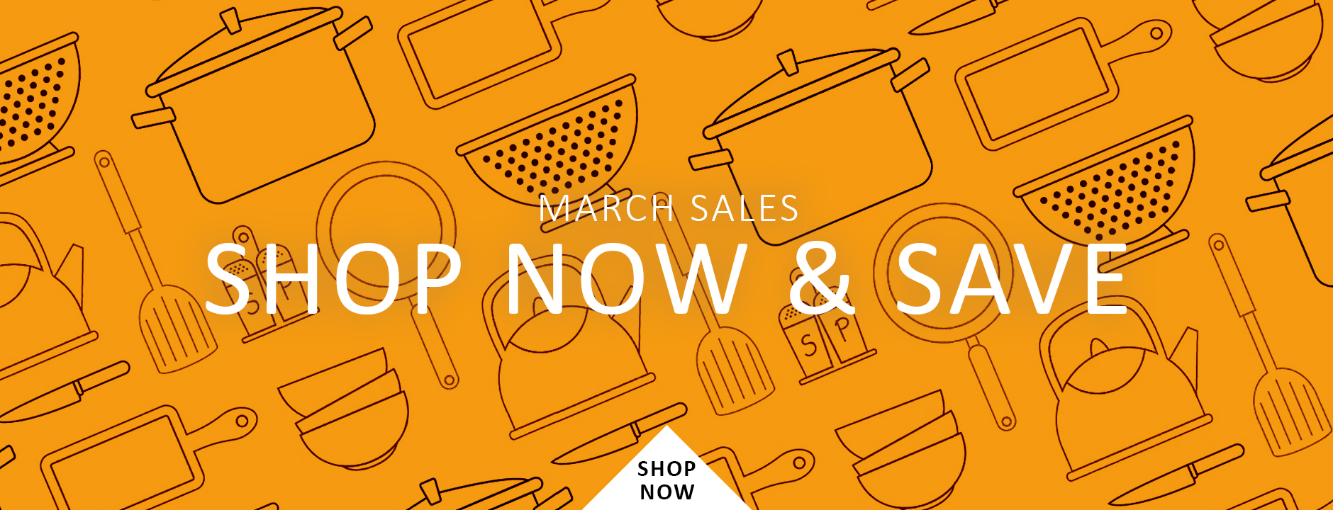 March Sale - Shop Now &amp; Save