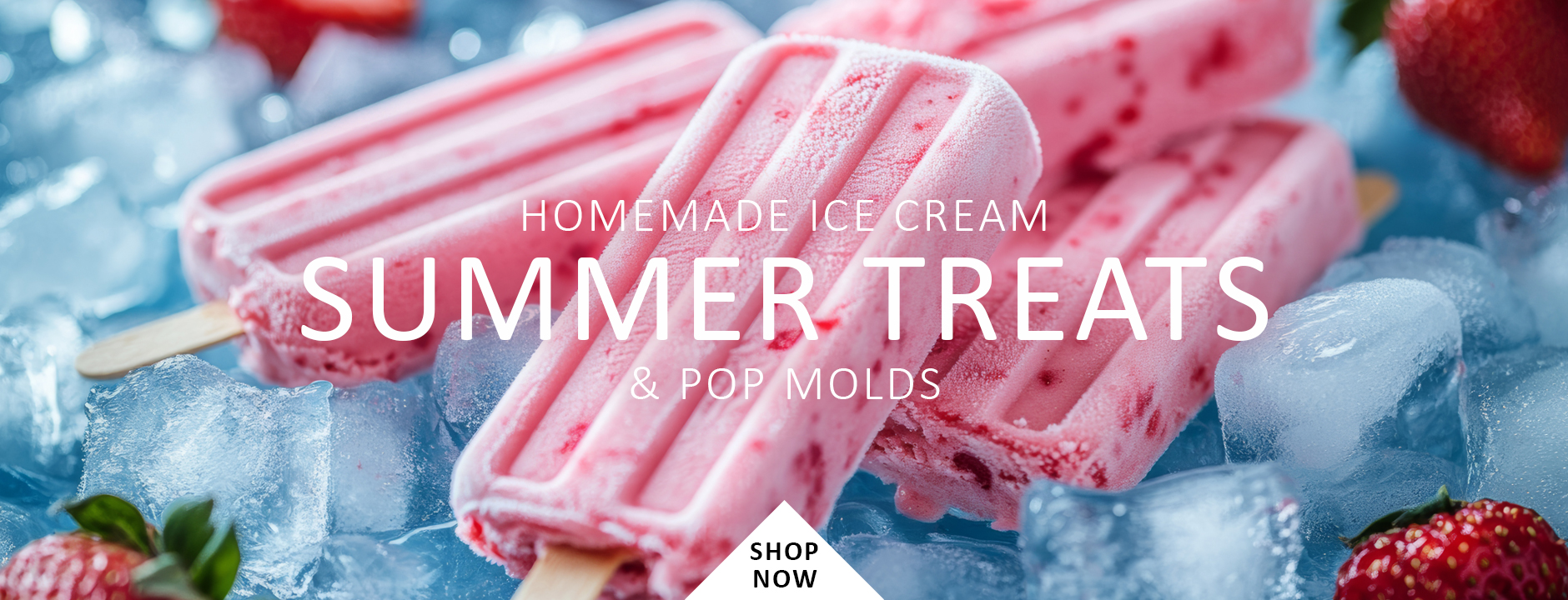 Summer Treats - Ice Cream + Popsicles