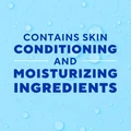 Contains skin conditioning and moisturizing ingredients.