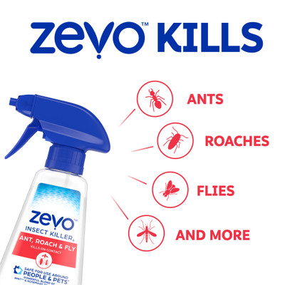 Zevo kills ants, roaches, flies, and more.
