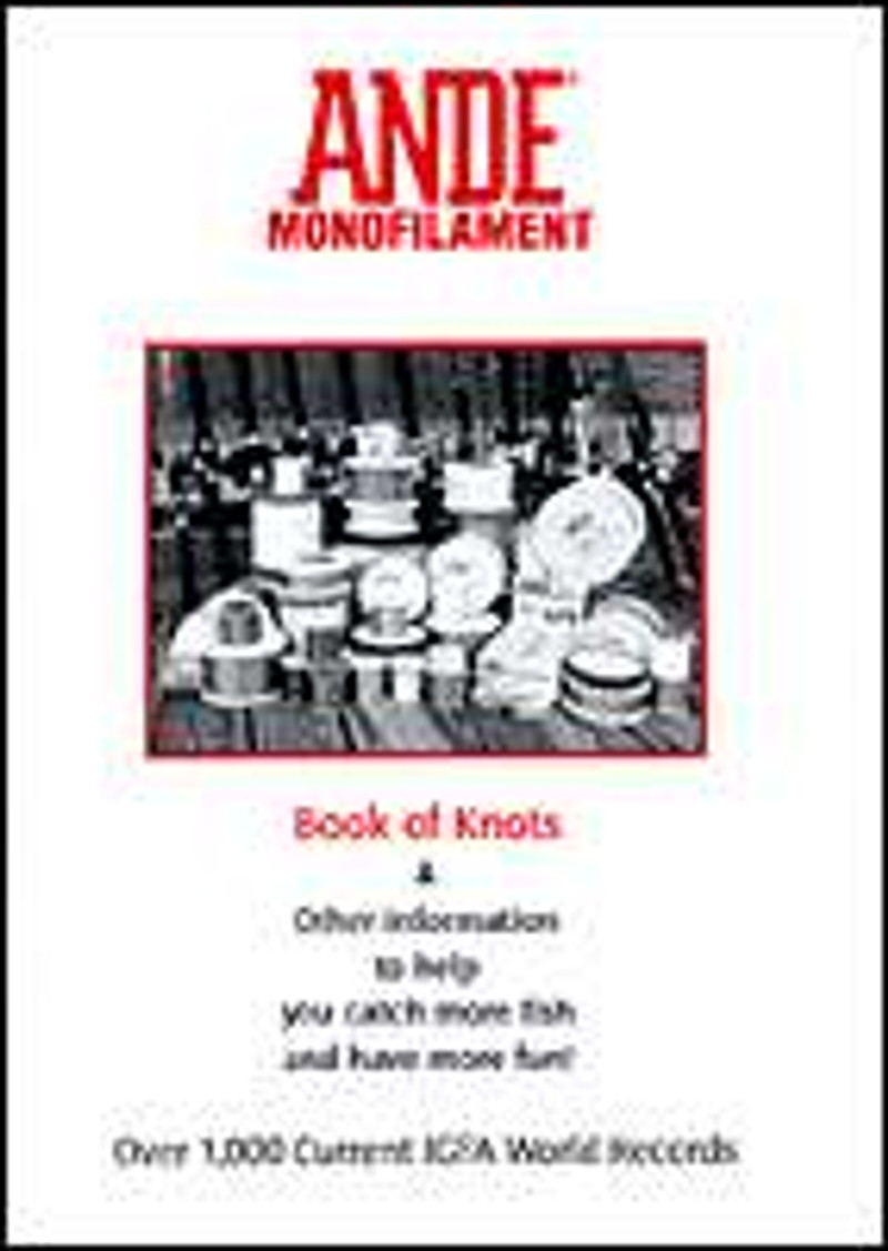 Ande Monofilament Book of Fishing Knots & other info to help you catch more  fish