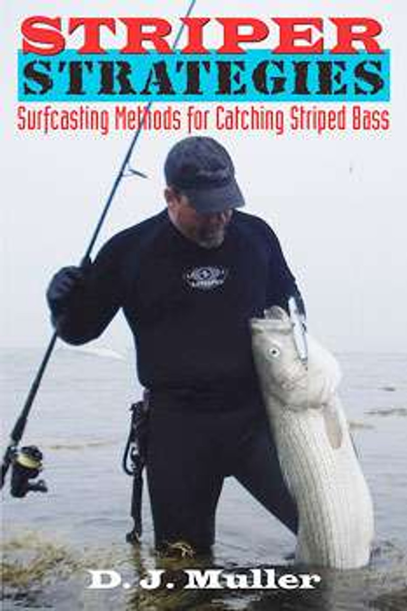 Striper Strategies: Surfcasting Methods for Catching Striped Bass: Muller,  D. J.: 9781580801522: Books 