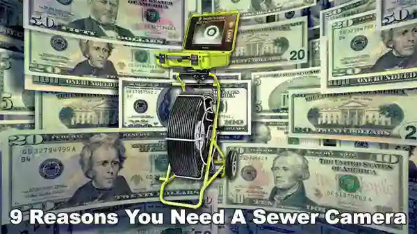 9 Reasons You Need a Sewer Camera