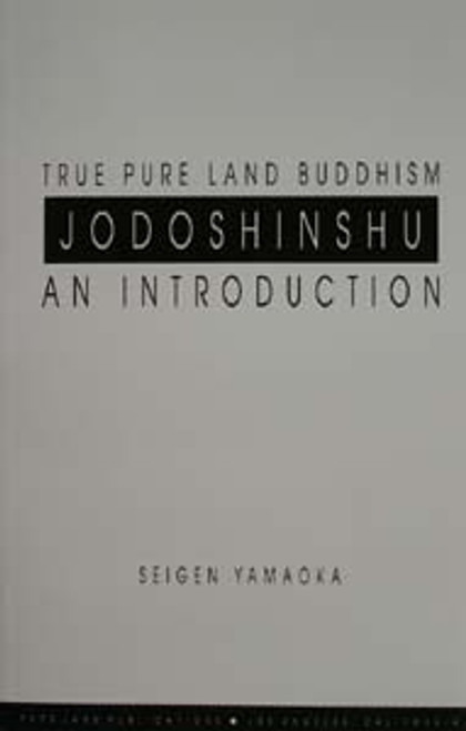 True Pure Land Buddhism, Jodoshinshu: An Introduction