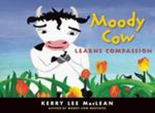 Moody Cow Learns Compassion